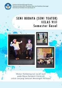 Image of MODUL PEMBELAJARAN JARAK JAUH PADA MASA PANDEMI COVID 19 JENJANG SMP MATA PELAJARAN SENI TEATER KELAS 8 SEMESTER GASAL