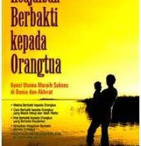 BERBAKTI KEPADA ORANG TUA