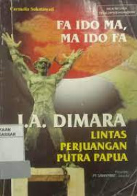 FA IDO MA, MA IDO FA - J.A. DIMARA - LINTAS PERJUANGAN PUTRA PAPUA