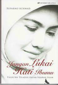 Image of JANGAN LUKAI HATI IBUMU