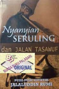 Image of NYANYIAN SERULING DAN JALAN TASAWUF PUISI - PUISI SUFISTIK JALALUDIN RUMI