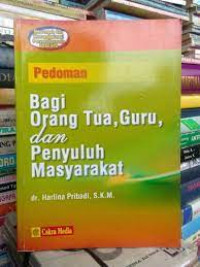 Image of PEDOMAN BAGI ORANG TUA, GURU, DAN PENYULUH MASYARAKAT