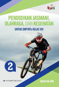 Image of PENDIDIKAN JASMANI,OLAH RAGA,DAN KESEHATAN UNTUK SMP/MTS KELAS VIII