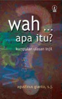 Image of WAH... APA ITU? KUMPULAN ULASAN INJIL