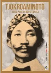 Image of Tjokroaminoto:guru para pendiri bangsa